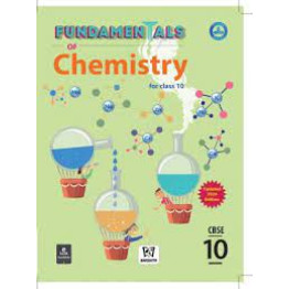 Fundamentals of Chemistry Class- 10